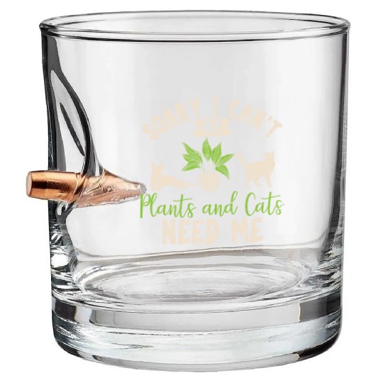 Sorry I Can't My Plants And Cats Need Me Funny Pla Bullet Whiskey Glasses