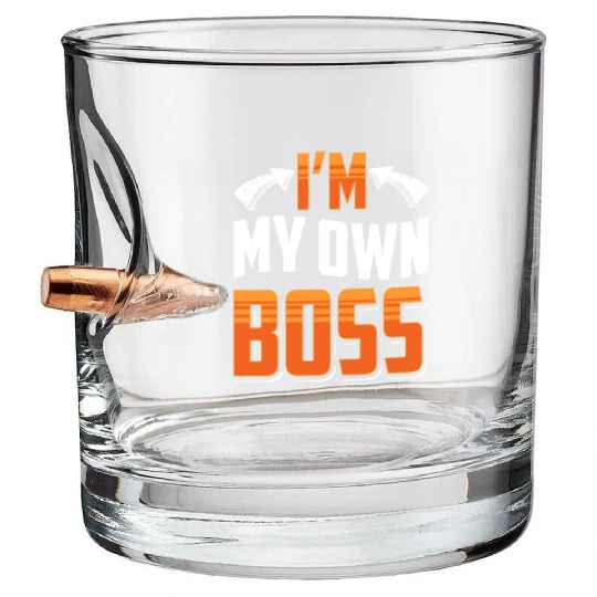 I'm My Own Boss Business Owner CEO Founder Bullet Whiskey Glasses