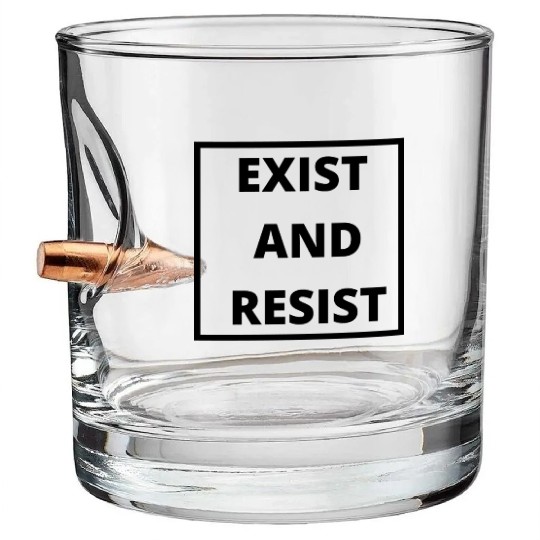 exist and resist Bullet Whiskey Glasses
