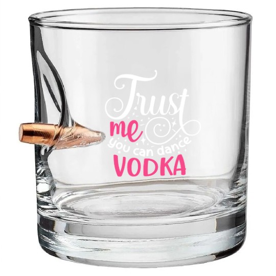 Trust Me You Can Dance Vodka Bullet Whiskey Glasses