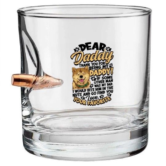 Dear daddy thank you for being my daddy if some Bullet Whiskey Glasses