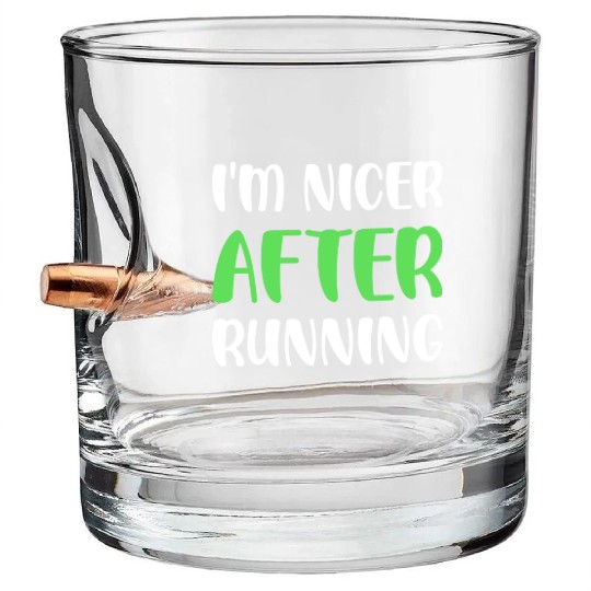 I'm Nicer After Running Bullet Whiskey Glasses
