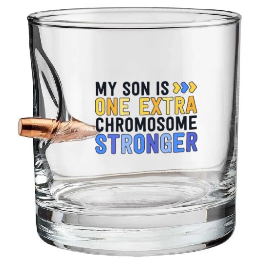 Family Down Syndrome Awareness My Son One Extra Bullet Whiskey Glasses