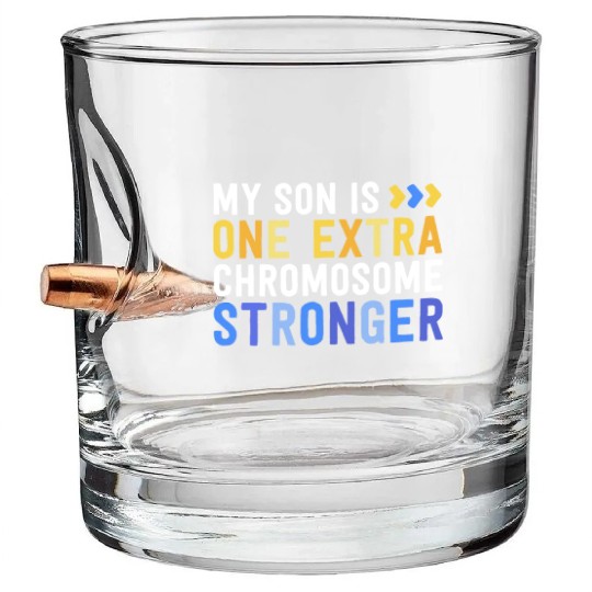 Family Down Syndrome Awareness My Son One Extra Bullet Whiskey Glasses