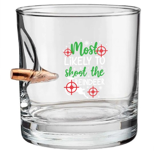 Christmas Most Likely To Shoot Reindeer Xmas Gift Bullet Whiskey Glasses
