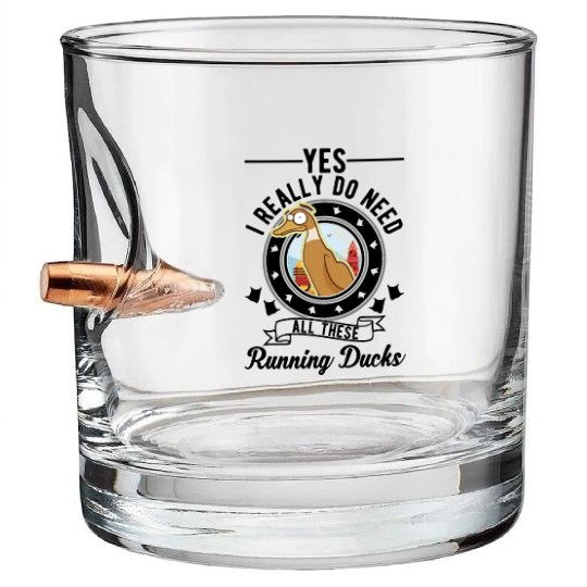Yes I Really Do Need All These Running Ducks Bullet Whiskey Glasses
