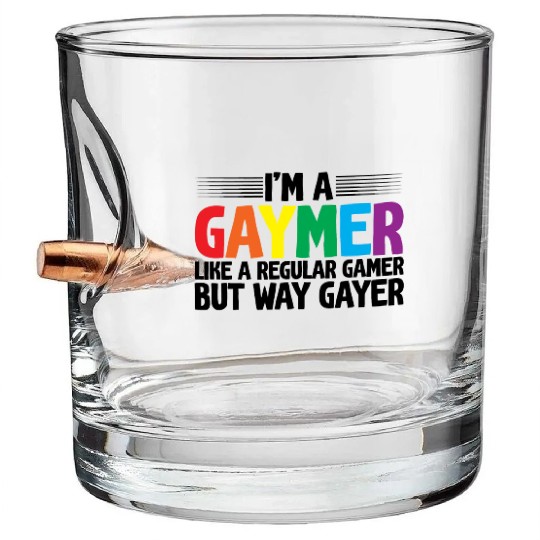 I'm A Gaymer, Like A Regular Gamer But Way Gayer Bullet Whiskey Glasses