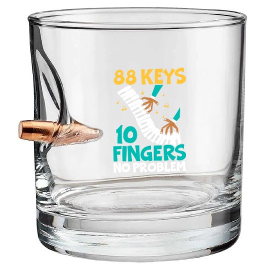 88 Keys 10 Fingers No Problem Piano Musician Bullet Whiskey Glasses