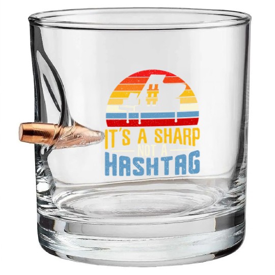 It's A Sharp Not A Hashtag Piano Musician Bullet Whiskey Glasses