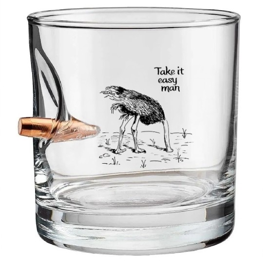 An ostrich burying its head in the sand. Relax man Bullet Whiskey Glasses