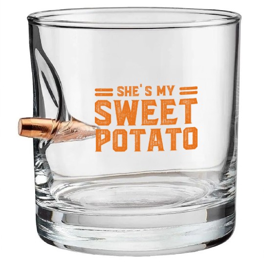 She s My Sweet Potato Bullet Whiskey Glasses