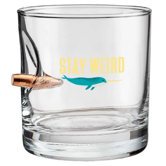Stay Weird, Narwhal Bullet Whiskey Glasses