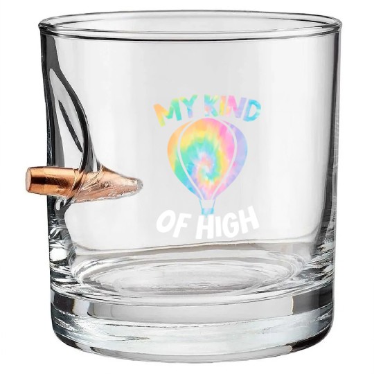 My Kind Of High Hot Air Balloon Ride Balloonist Bullet Whiskey Glasses