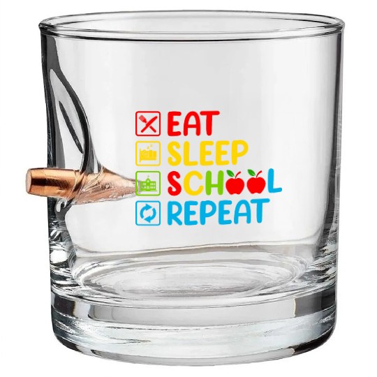 Eat sleep school repeat First Day Of School Bullet Whiskey Glasses