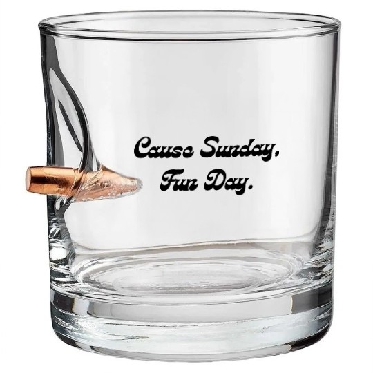 Cause Sunday Fun Day Bullet Whiskey Glasses