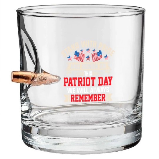 Patriot Day We Will Always Remember Bullet Whiskey Glasses