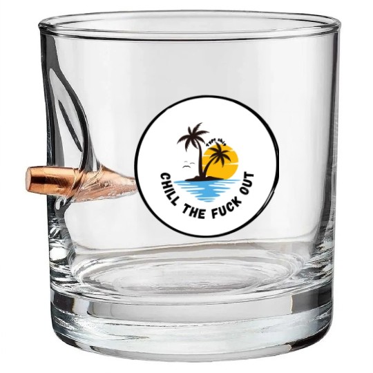 Chill the fuck out! Type shit Bullet Whiskey Glasses
