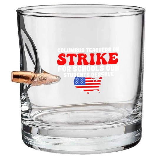 columbus ohio school teachers strike oh teacher Bullet Whiskey Glasses