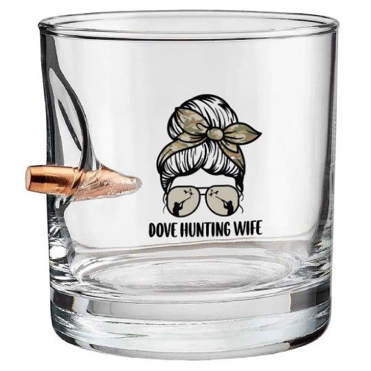 Dove Hunting Bullet Whiskey Glasses Messy Bun Dove Hunter Woman