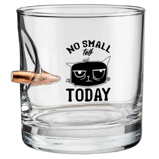 Cat Lover I No Small Talk Today I Funny Cat Meme Bullet Whiskey Glasses