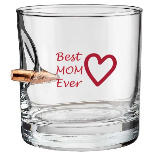 Best mom ever Bullet Whiskey Glasses