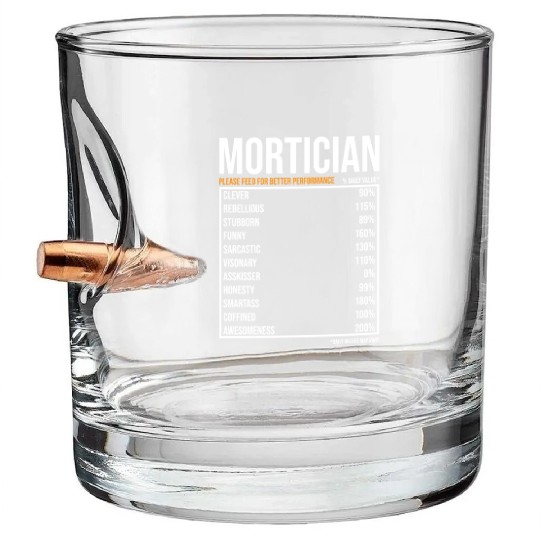 Mortician Daily Value funny Mortician Bullet Whiskey Glasses