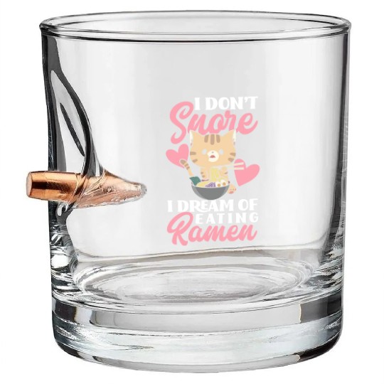 I Don't Snore I Dream Of Eating Ramen Funny Gift Bullet Whiskey Glasses