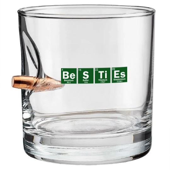Besties Periodic Table Besties Friends Best Friend Bullet Whiskey Glasses