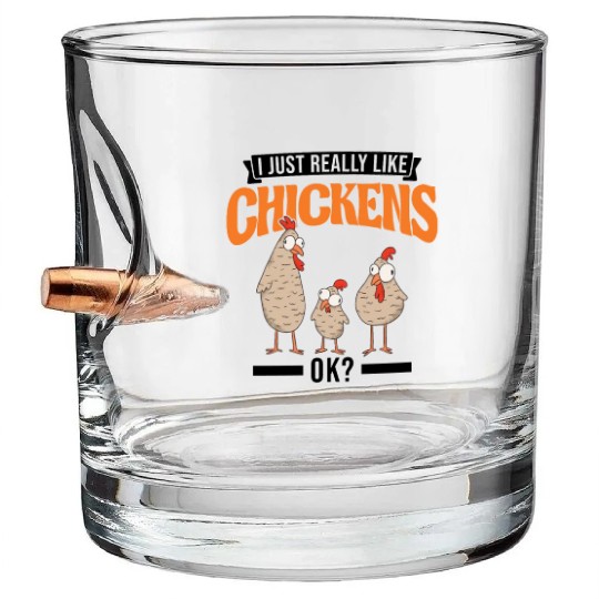 I Just Really Like Chickens Ok Chicken Bullet Whiskey Glasses