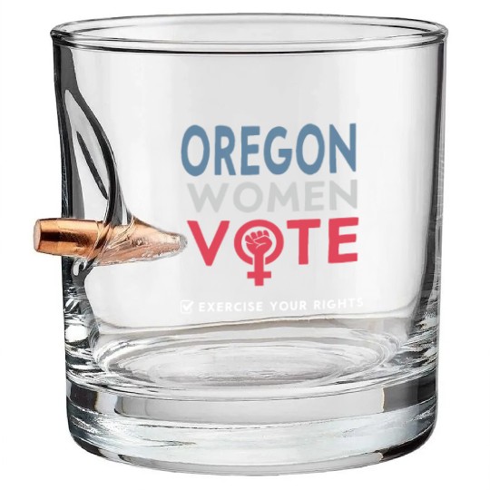 Oregon Women Vote Voter 2022 Election Feminist Bullet Whiskey Glasses
