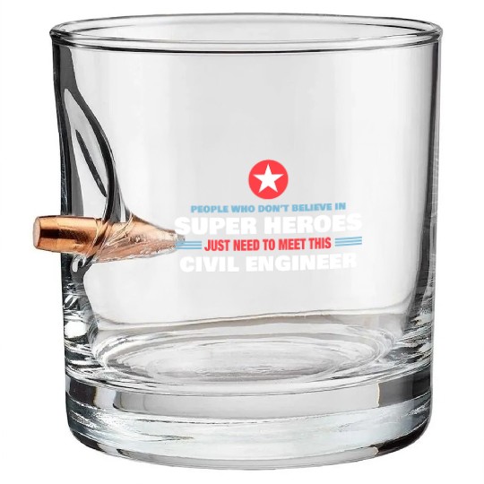 People Who Don t Believe Super Hero Civil Engineer Bullet Whiskey Glasses