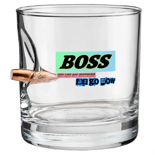 BOSS Lats go setting your life Bullet Whiskey Glasses