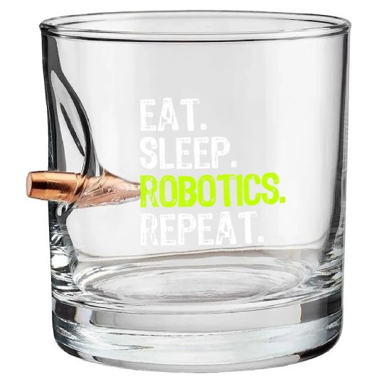 Womens Eat Sleep Robotics Repeat Robot Engineer Fu Bullet Whiskey Glasses