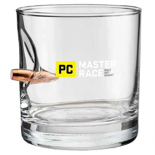 Pc Master Race Built Not Bought Glorious Bullet Whiskey Glasses