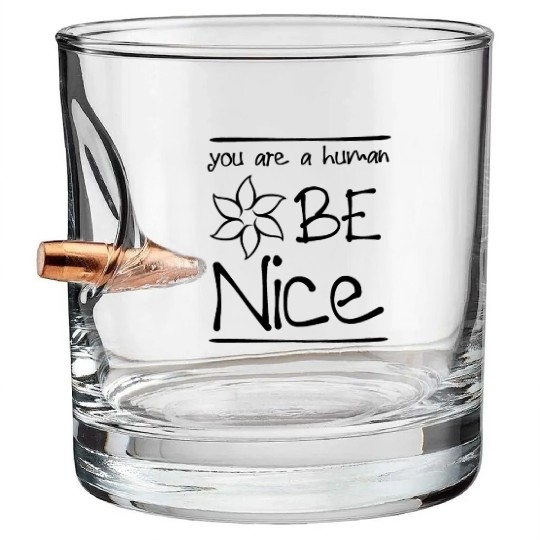 For kindness and humanity and a gift for girls Bullet Whiskey Glasses