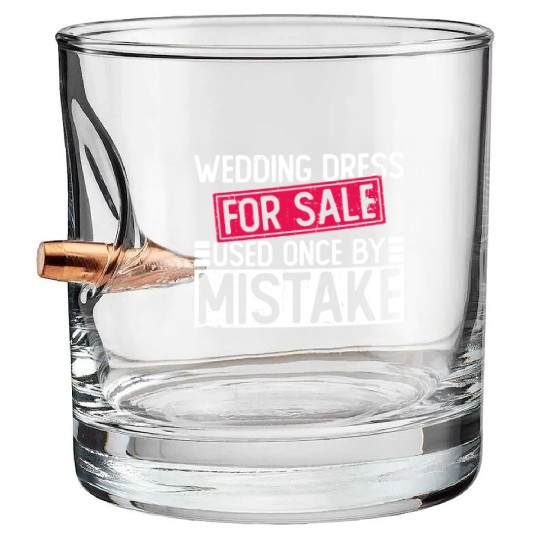 Wedding Dress For Sale Used Once By Mistake - Bullet Whiskey Glasses