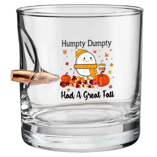Humpty Dumpty Had A Great Fall Thanksgiving Autumn Bullet Whiskey Glasses