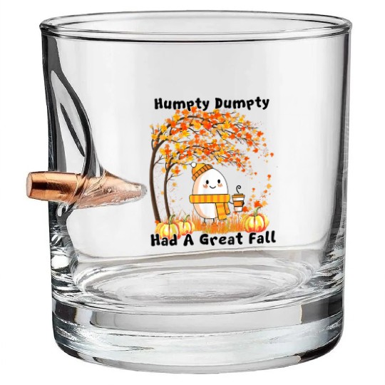 Humpty Dumpty Had A Great Fall Thanksgiving Autumn Bullet Whiskey Glasses