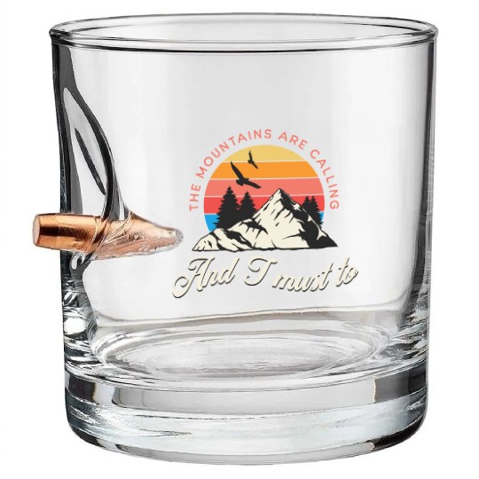 The mountains are calling and i must go Bullet Whiskey Glasses