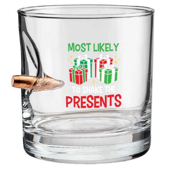 Christmas Most Likely To Shake Presents Funny Xmas Bullet Whiskey Glasses