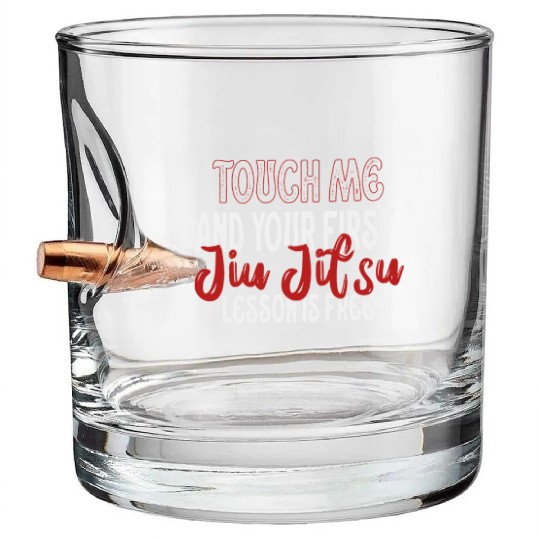 Touch Me And Your First Jiu Jitsu Lesson Is Free Bullet Whiskey Glasses