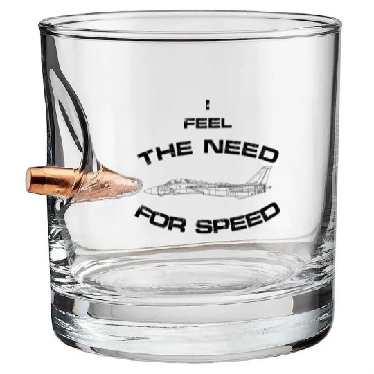 I FEEL THE NEED FOR SPEED | F-14 Tomcat Bullet Whiskey Glasses
