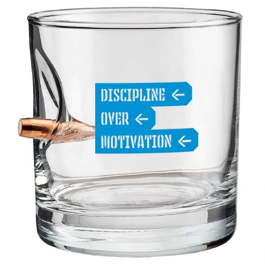 discipline over motivation quote Bullet Whiskey Glasses