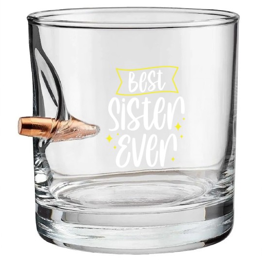 Best Sister Ever Team Friendship Sisters Friend Bullet Whiskey Glasses