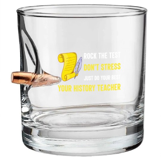 just do your best your history teacher Bullet Whiskey Glasses
