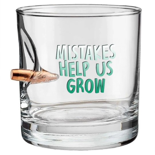 Mistakes Help Us Grow Back To School Motivational Bullet Whiskey Glasses