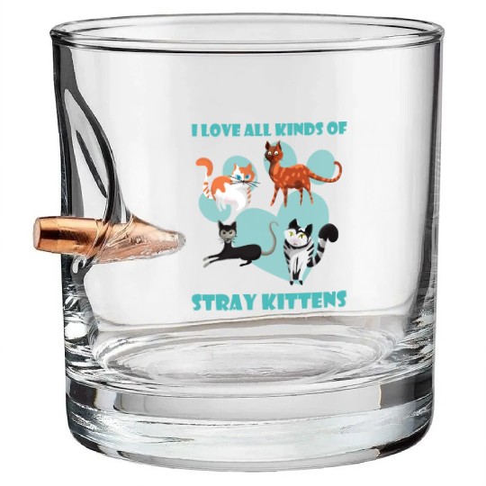 I love all kinds of stray cats stray kitten rescue Bullet Whiskey Glasses