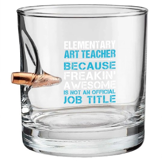 Elementary Art Teacher Bullet Whiskey Glasses - Freaking Awesome