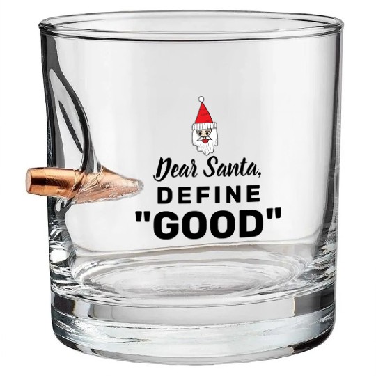 Dear Santa define good Bullet Whiskey Glasses