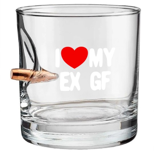 I Love My Ex GF Funny Mens I Love My Ex Girlfriend Bullet Whiskey Glasses